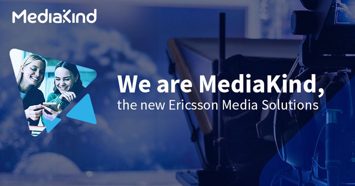 MediaKind, the new Ericsson Media Solutions