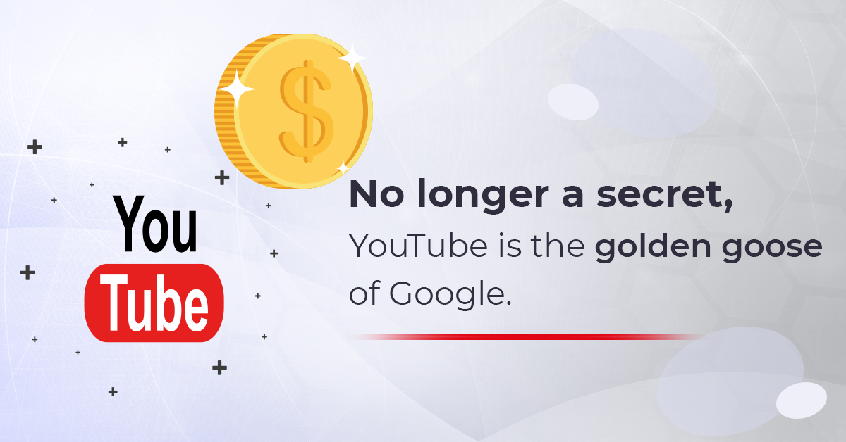 YouTube is the golden goose of Google